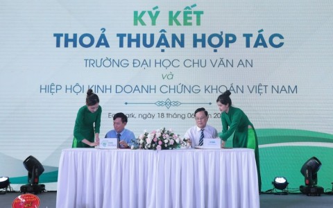 Trường Đại học Chu Văn An ký hợp tác với Hiệp hội kinh doanh chứng khoán Việt Nam